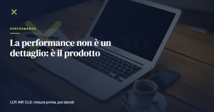 La performance non è un dettaglio: è il prodotto