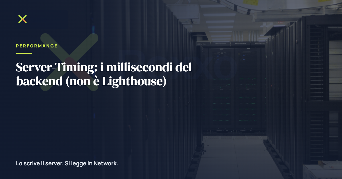 Server-Timing: i millisecondi del backend (non è Lighthouse)
