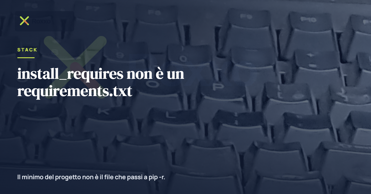 install_requires non è un requirements.txt