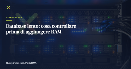 Database lento: cosa controllare prima di aggiungere RAM