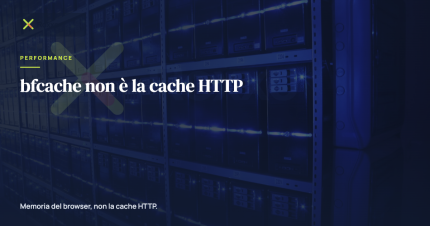 bfcache non è la cache HTTP
