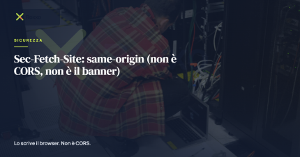 Sec-Fetch-Site: same-origin (non è CORS, non è il banner)