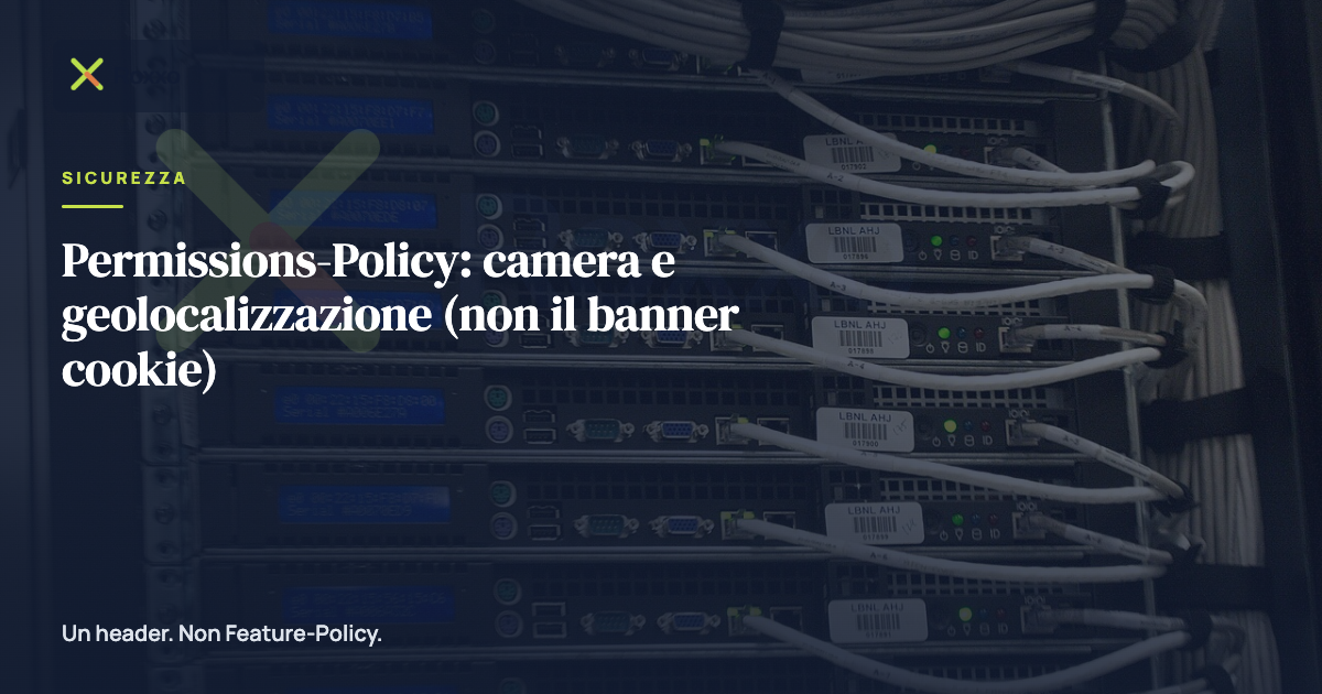 Permissions-Policy: camera e geolocalizzazione (non il banner cookie)