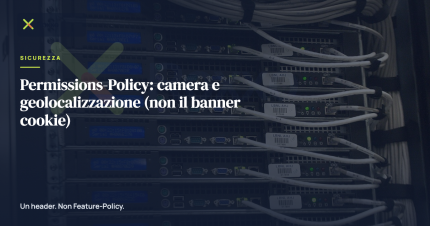 Permissions-Policy: camera e geolocalizzazione (non il banner cookie)