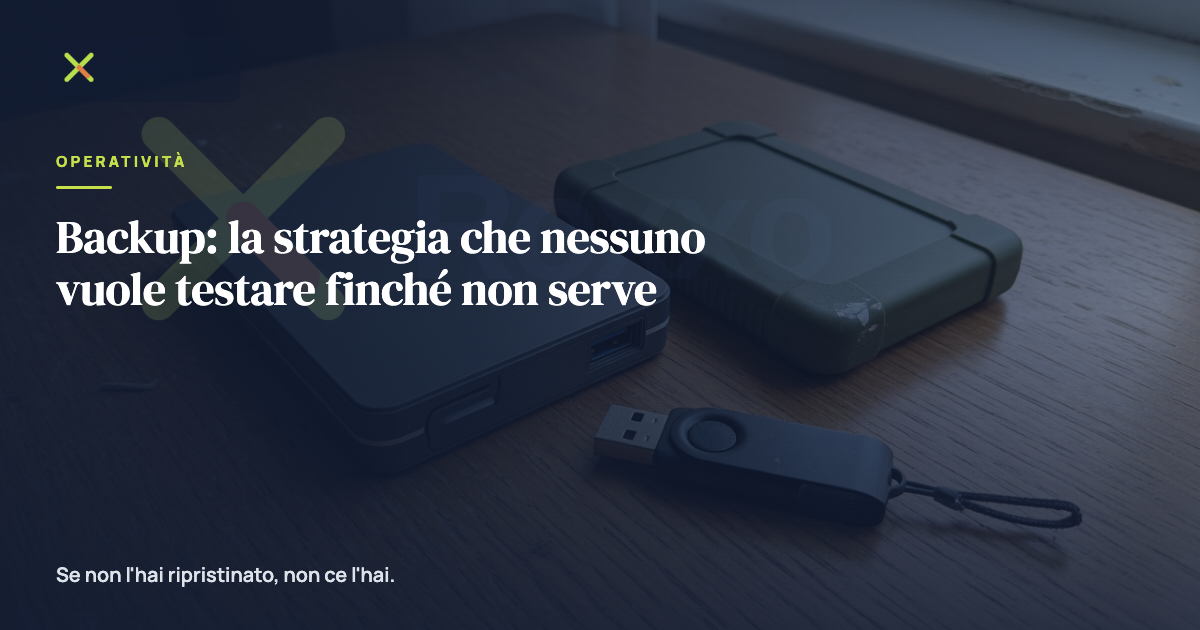 Backup: la strategia che nessuno vuole testare finché non serve