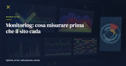 Monitoring: cosa misurare prima che il sito cada