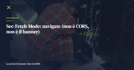 Sec-Fetch-Mode: navigate (non è CORS, non è il banner)