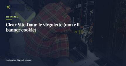 Clear-Site-Data: le virgolette (non è il banner cookie)
