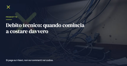 Debito tecnico: quando comincia a costare davvero
